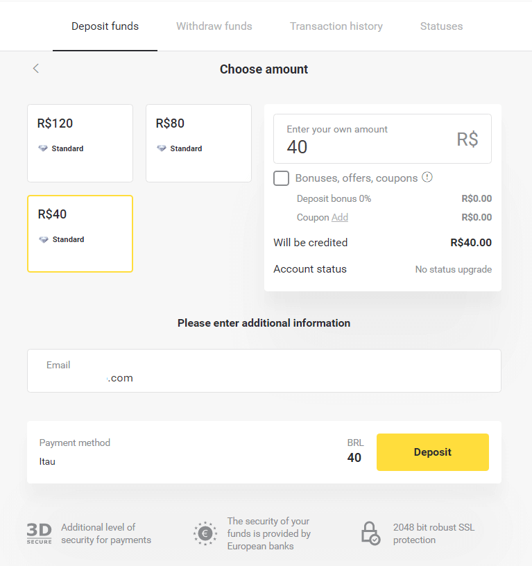 Deposite fundos no Binomo via Internet Banking Brasil (Banco Transer, Paylivre, Loterica, Itau, Boleto Rápido) e carteiras eletrônicas (Picpay, Astropay, Banco do Brasil, Santander, Bradesco, Neteller, Skrill, WebMoney, Advcash)