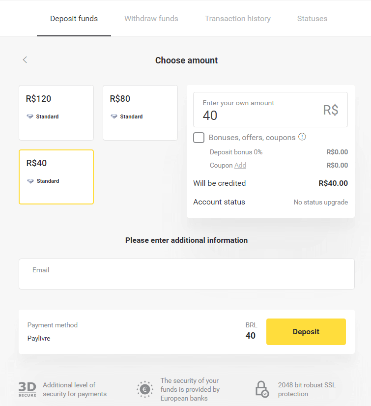 Deposite fundos no Binomo via Internet Banking Brasil (Banco Transer, Paylivre, Loterica, Itau, Boleto Rápido) e carteiras eletrônicas (Picpay, Astropay, Banco do Brasil, Santander, Bradesco, Neteller, Skrill, WebMoney, Advcash)