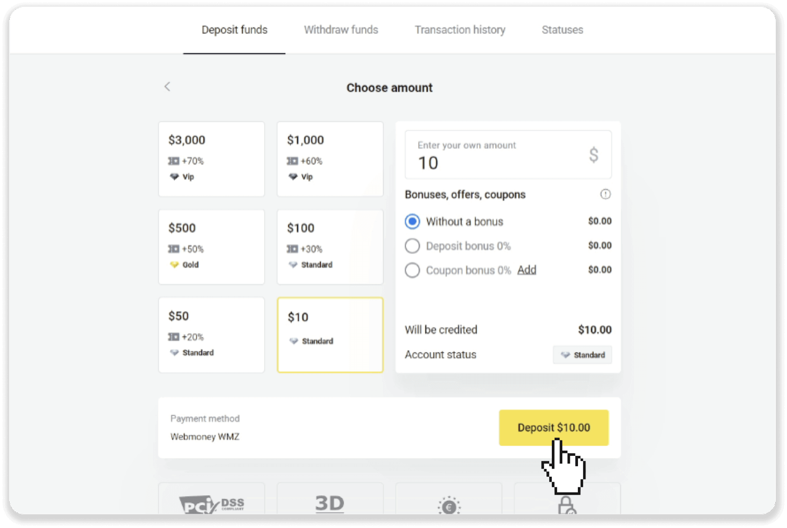 Внесите средства на Binomo через электронные кошельки (Webmoney WMZ, Picpay, Neteller, Astropay, Cash U, Skrill, ADV Cash, AstroPay Card, Perfect Money)