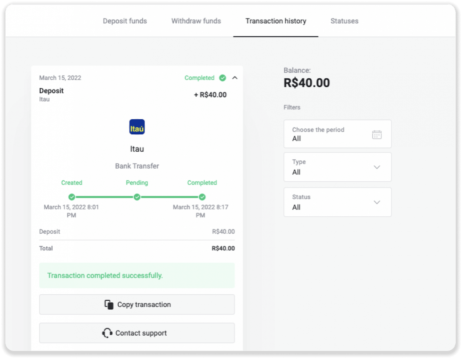 Внесите средства посредством банковского перевода (Itau, PicPay, Loterica, Boleto Rapido, Paylivre, Pagsmile, Bradesco, Santander) на Binomo