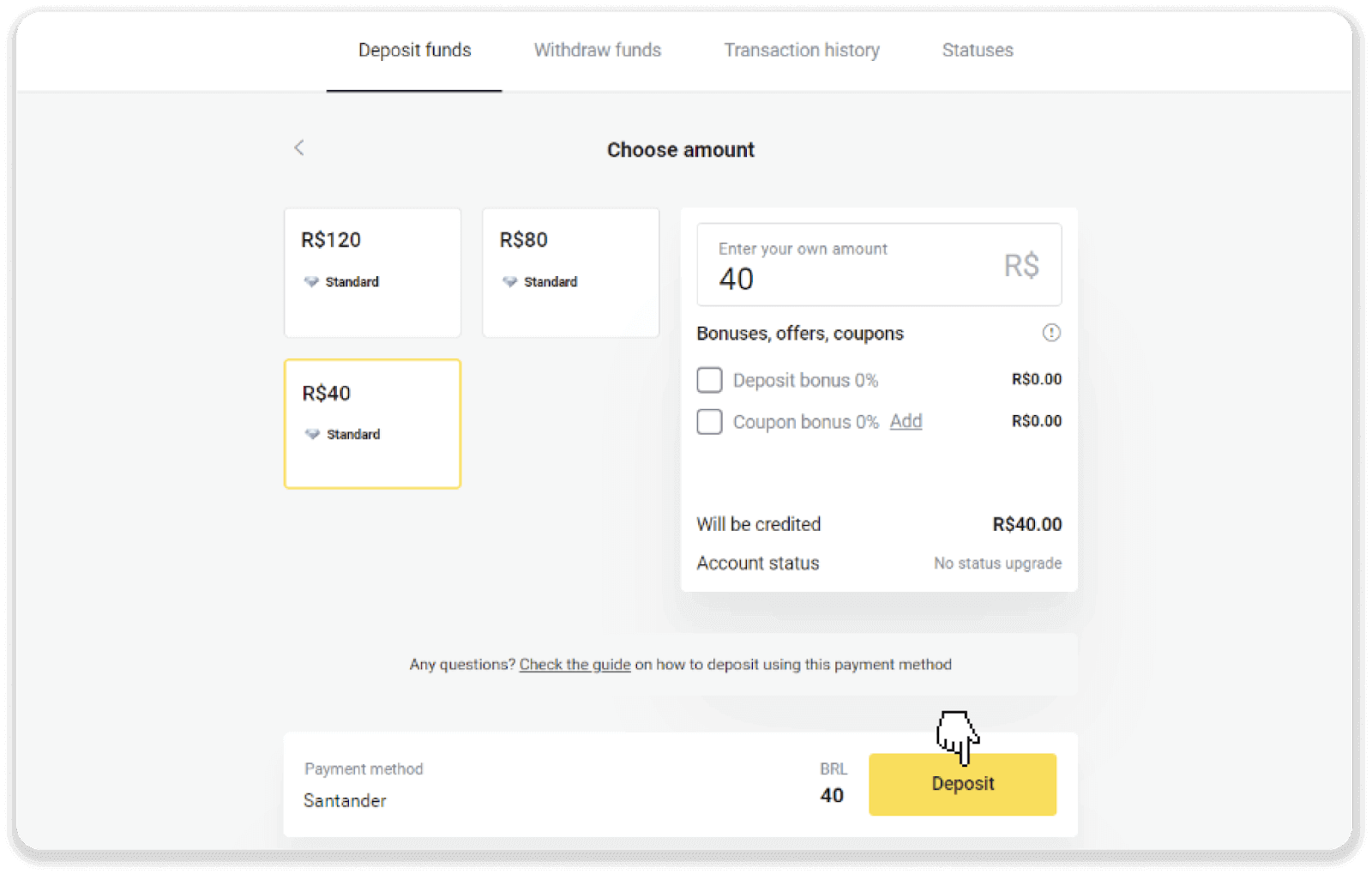 Внесите средства посредством банковского перевода (Itau, PicPay, Loterica, Boleto Rapido, Paylivre, Pagsmile, Bradesco, Santander) на Binomo